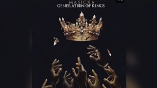 Masicka  Generation Of Kings Official Audio [upl. by Nedrob]