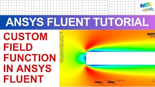 How To Create A Custom Field Function In ANSYS Fluent  Flow Over Rectangle  ANSYS Fluent Tutorial [upl. by Millur]