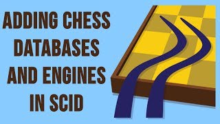 SCID for the Chess Student 2 Adding Databases and Engines [upl. by Bloem]