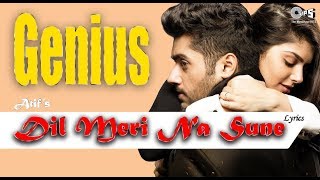 Dil Meri Na Sune Atif Aslam Genius Film Lyrics Video [upl. by Namlak430]