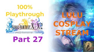 LULU COSPLAY Day 5  Final Fantasy X  100 Playthrough  Finish Sphere Grid for Tidus [upl. by Philipines]