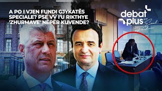 A PO I VJEN FUNDI GJYKATËS SPECIALE PSE VV IU RIKTHYE ZHURMAVE NËPËR KUVENDE  Debat Plus [upl. by Ennaihs]