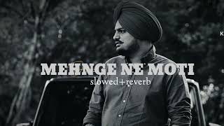 MEHNGE NE MOTI slowedreverb SIDHU MOOSEWALA [upl. by Assenahs]