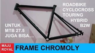 Frame Chromoly XLR8 Roadbike Cyclocross Hybrid Touring atau MTB 275 Disc Brake ⭐⭐⭐⭐⭐ [upl. by Ogeid]