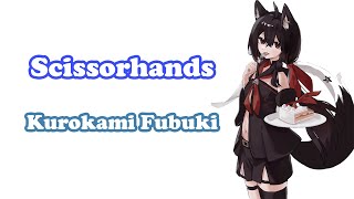 Kurokami Fubuki  シザーハンズ Scissorhands  Nem [upl. by Edahs]