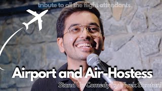 Airport and Airhostess  Stand Up Comedy by Vivek Samtani [upl. by Zebadiah]