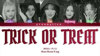 PIXY 픽시  “Trick or Treat” LYRICS Color Coded  HanRomEng [upl. by Kara]