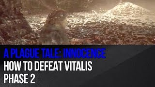 A Plague Tale Innocence  How to defeat Vitalis  Phase 2 [upl. by Beekman]