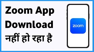 Zoom App Download Problem  Zoom App Not Downloading  Zoom App Download Nahi Ho Raha Hai [upl. by Arlo224]