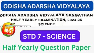 OAVS STD 7 Half Yearly science question paper 2024Odisha Adarsha VidyalayaOAVS science STD 7 [upl. by Clover]