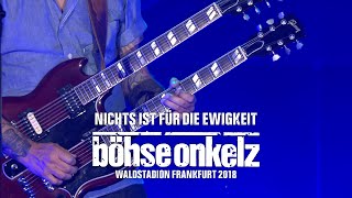 Böhse Onkelz  Nichts ist für die Ewigkeit Waldstadion Frankfurt 2018 [upl. by Kalasky]