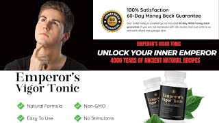 Emperors Vigor Tonic Reviews  Restosterone Support  Virility Booster  Emperors Vigor Tonic [upl. by Ecnadnac]