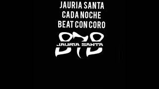 JAURIA SANTA  CADA NOCHE  BEAT CON CORO [upl. by Dacy]