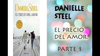 DANIELLE STEELel precio del amorAUDIOLIBRO COMPLETO PARTE 1 [upl. by Lazarus]