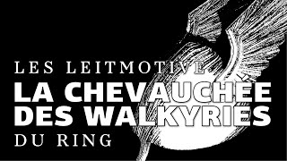 Les leitmotive du Ring de Wagner  LA CHEVAUCHÉE DES WALKYRIES [upl. by Ardeid838]