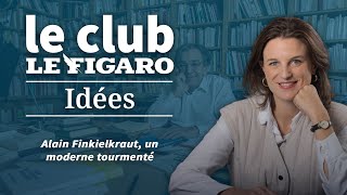 Alain Finkielkraut un moderne tourmenté  retrouvez Le Club Le Figaro Idées [upl. by Christy]