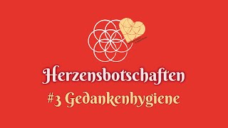 Herzensbotschaften von Stephan Bergmann  3 Gedankenhygiene [upl. by Allana11]