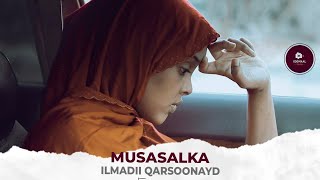 MUSASALKA ILMADII QARSOONAYD � XALQADDA 3 AAD [upl. by Nakashima114]