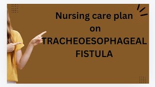 case study on tracheoesophageal fistula TEF [upl. by Wurtz]