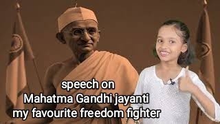 Easy amp Powerful speech on mahatma gandhi My favourite freedom fighter Mahatma Gandhi [upl. by Pomcroy]