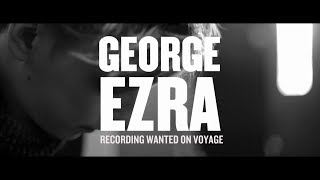 George Ezra  Recording Wanted On Voyage [upl. by Otina]