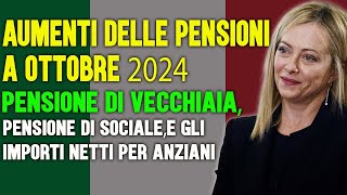 Aumenti delle pensioni a ottobre 2024 Pensione di VecchiaiaSocialee gli importi netti per Anziani [upl. by Aneeres]