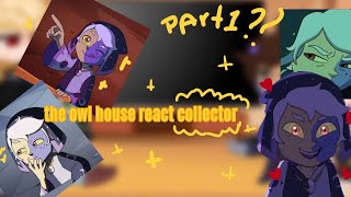 the owl house react collector part1 °floweys° [upl. by Porett591]