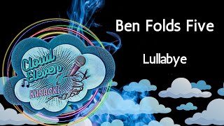 Ben Folds Five  Lullabye  karaoke  instrumental [upl. by Adniuqal727]