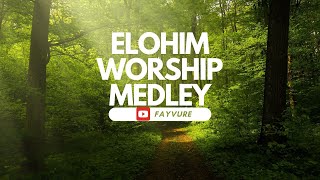 Elohim Worship MedleyWorship medley FAYVURE [upl. by Ahsla815]