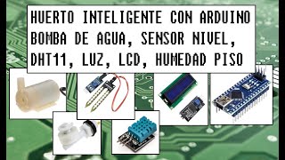 HUERTO INTELIGENTE ARDUINO DHT11 humedad suelo bomba agua sensor de nivel y LCD 👨🏽‍🌾💻👨‍🎓 [upl. by Tnilk851]