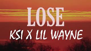 KSI X LIL WAYNE  LOSE Lyrics Video [upl. by Linell274]