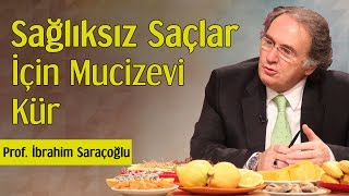 Sağlıksız Saçlar İçin Mucizevi Kür  Prof İbrahim Saraçoğlu [upl. by Shiff]