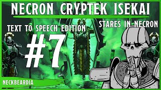 Necron Isekai 7  TTS Edition  So im a Necron Cryptek Time To Take Over The World Of 40K [upl. by Cicely]