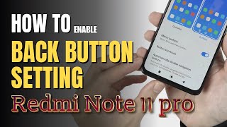 How to enable Back button setting on Redmi Note 11 Pro [upl. by Frodin]