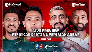 🔴LIVE PREVIEW PERSIKABO 1973 VS PSM MAKASSAR [upl. by Matuag15]