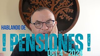 HABLAMOS DE PENSIONES  4 DE OCTUBRE DEL 2024 🟢 [upl. by Dihgirb17]