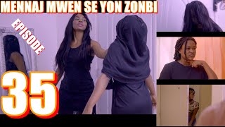 MENNAJ MWEN SE YON ZONBI episode 35 [upl. by Reel]