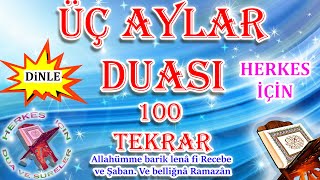 Üç aylar duası 100 tekrar Recep ayı duası şaban ayı ramazan ayı duası allahümme fi recebe ve şaban [upl. by Henson253]