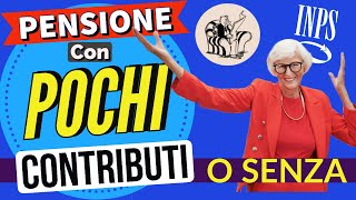 In PENSIONE con POCHISSIMI ANNI di CONTRIBUTI o ADDIRITTURA SENZA❗️ Ecco TUTTE LE OPZIONI ☑️ [upl. by Avilla]