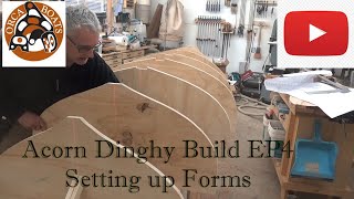 Acorn Dinghy Build Episode 4  Setting up Forms [upl. by Kal]