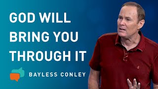 How to Overcome the Storms of Life  Bayless Conley [upl. by Yelrebmik]