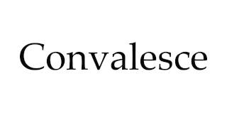 How to Pronounce Convalesce [upl. by Kenlee]