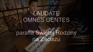 Laudate omnes gentes  organy Paweł Moszkowicz [upl. by Needan523]