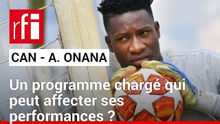 CAN 2024  André Onana enchaînera deux matchs en 24 heures • RFI [upl. by Sollows]