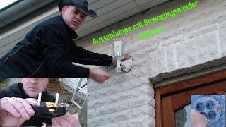 Es werde Licht  Aussenlampe anbringen mit Bewegungsmelder Teil1 [upl. by Adliw809]