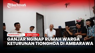 Ganjar Pranowo Bermalam di Rumah Warga Keturunan Tionghoa di Ambarawa [upl. by Ekenna]