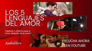 Capítulo 1 ¿Qué le pasa al amor después de la boda  Los 5 Lenguajes del Amor de Gary Chapman [upl. by Iona]