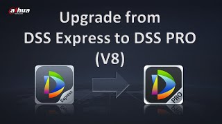 How to upgrade from DSS Express to DSS PRO [upl. by Bramwell]