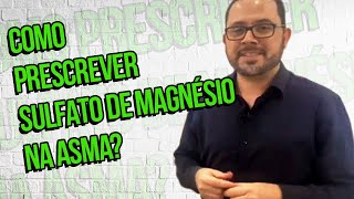 Como prescrever Sulfato de Magnésio na Asma [upl. by Namwob]