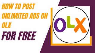 How To Post Unlimited Ads On Olx For Free [upl. by Thury]